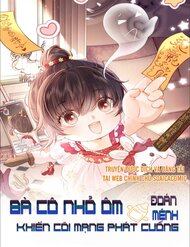 Bà Cô Nhỏ Ôm Bình Sữa Đoán Mệnh Khiến Cõi Mạng Phát Cuồng